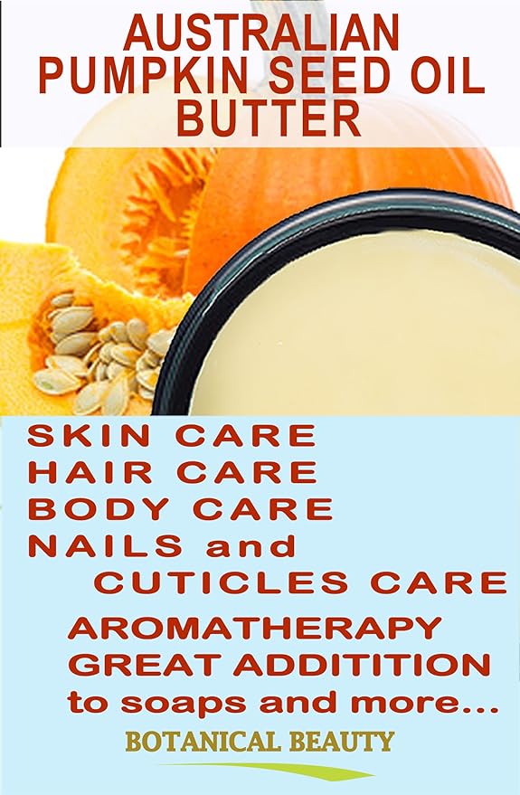 Botanical Beauty PUMPKIN SEED OIL BUTTER Australian Natural VIRGIN UNREFINED RAW for Face, Skin, Damaged Hair, Lip, Nails (8 Fl Oz)